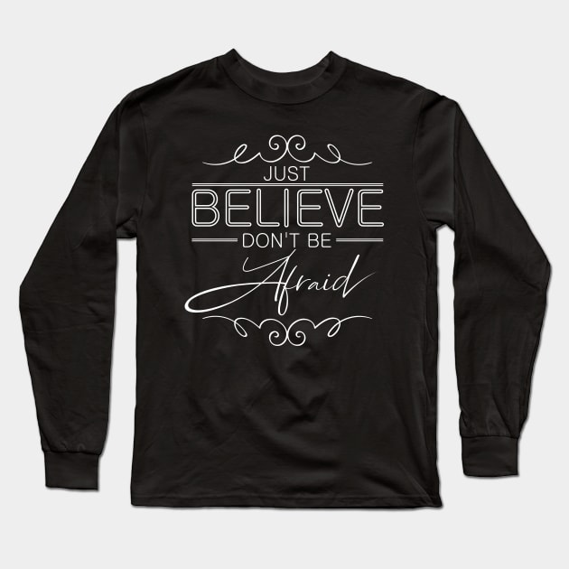 'Don't Be Afraid Just Believe' Food and Water Relief Shirt Long Sleeve T-Shirt by ourwackyhome